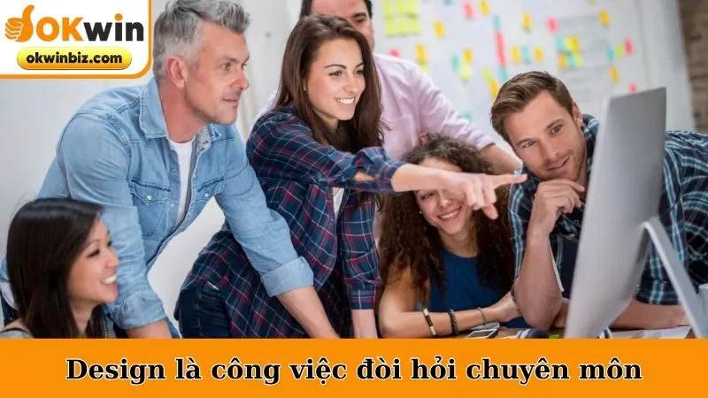 Tuyển dụng design và công việc đòi hỏi chuyên môn