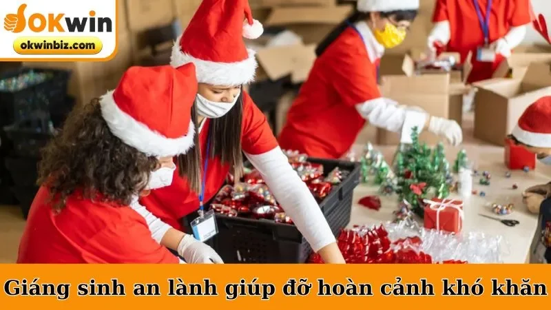 Giáng sinh an lành nhằm giúp đỡ hoàn cảnh khó khăn