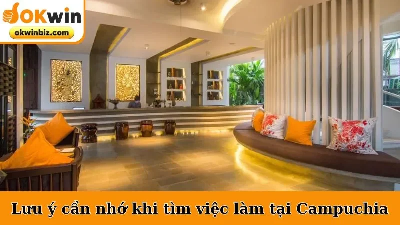 Lưu ý cần nhớ khi tìm việc làm tại Campuchia 