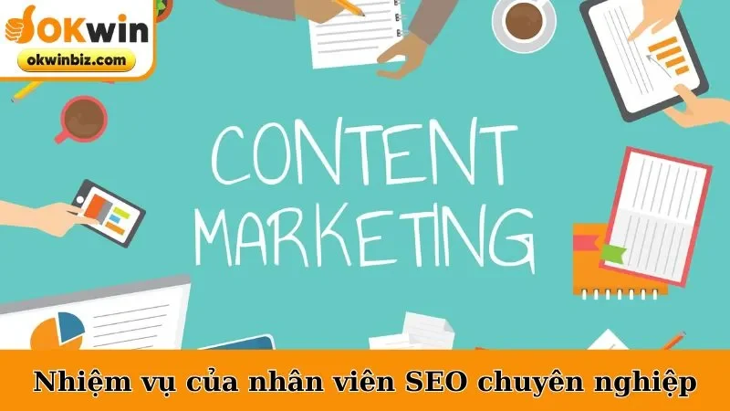 Nhiệm vụ của một nhân viên SEO chuyên nghiệp